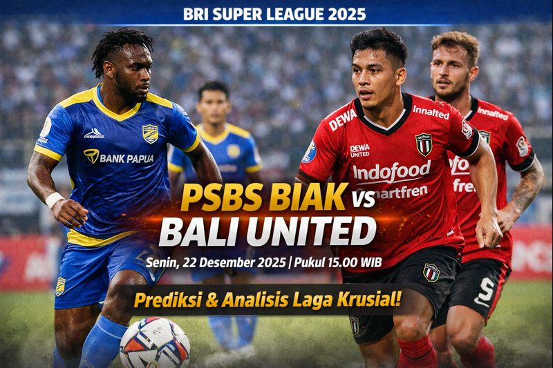 Prediksi PSBS Biak vs Bali United BRI Super League 2025, analisis susunan pemain dan skor