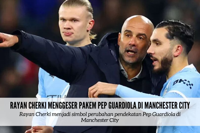 Rayan Cherki Menggeser Pakem Pep Guardiola di Manchester City