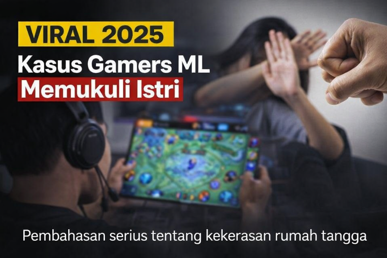 Gambar banner berita landscape bertema tahun 2025. Di sisi kiri terlihat seorang pria mengenakan headset sedang bermain game Mobile Legends di tablet. Di sisi kanan tampak seorang perempuan menutupi diri dengan tangan, sementara sebuah tangan mengepal terlihat di depan kamera. Di bagian atas terdapat tulisan ‘Viral 2025: Kasus Gamers ML Memukuli Istri