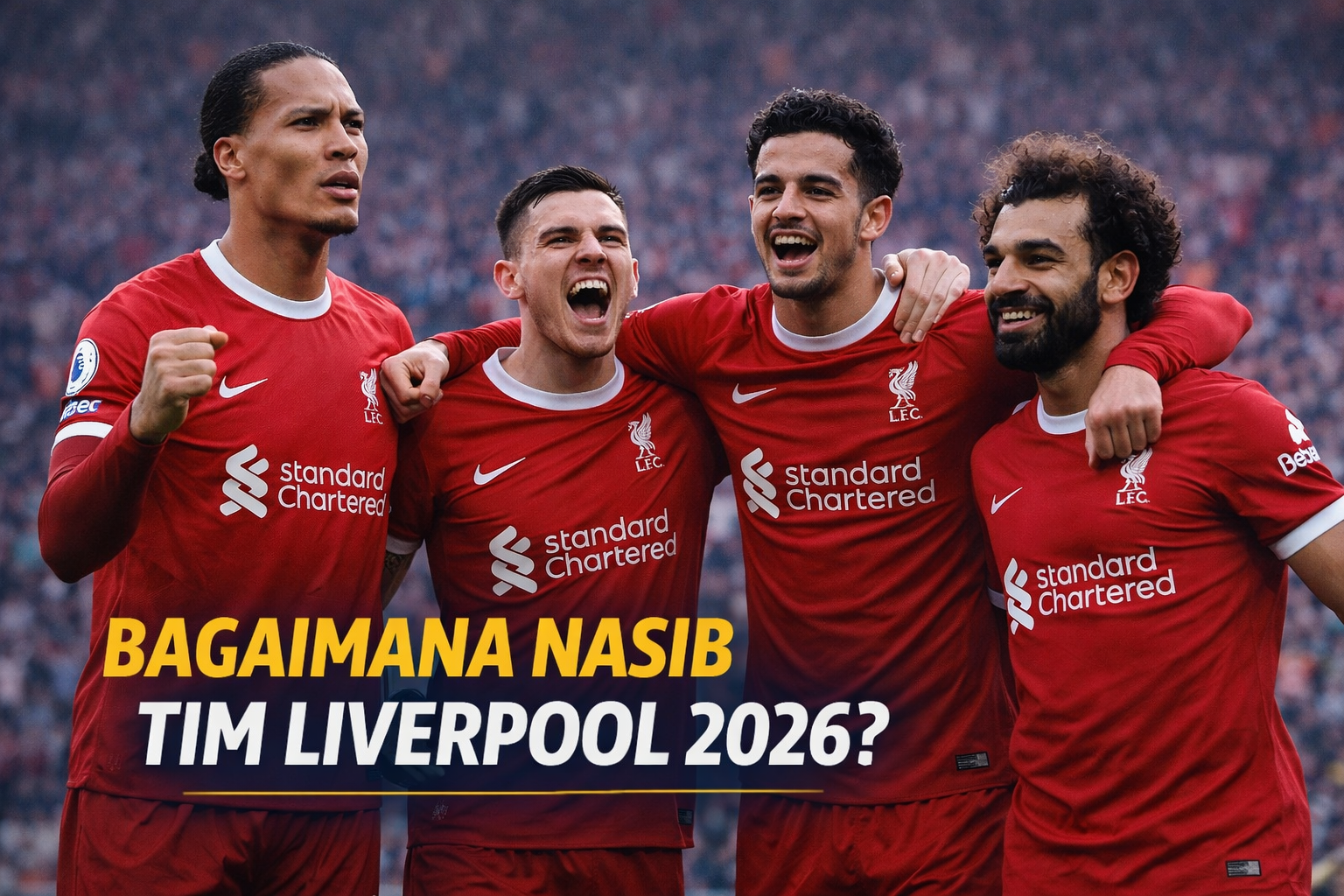 Para pemain Liverpool merayakan kemenangan di stadion dengan mengenakan jersey merah, menggambarkan kekuatan dan optimisme The Reds menjelang musim 2026.