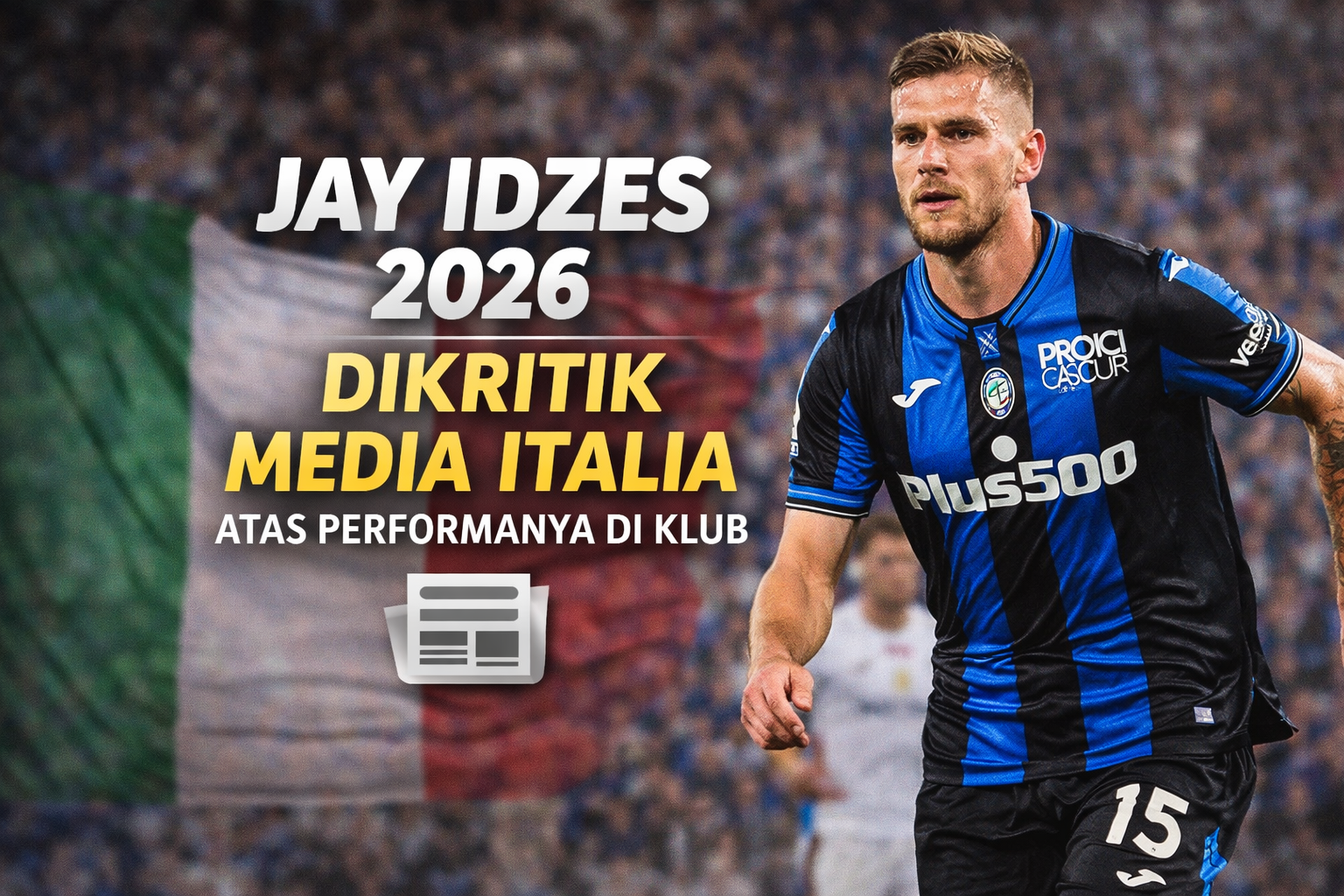 Jay Idzes mengenakan jersey klub Italia berwarna hitam biru sedang berlari di lapangan dengan latar bendera Italia dan tulisan “Jay Idzes 2026 Dikritik Media Italia”